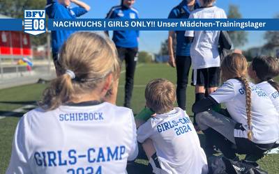 GIRLS ONLY +++Mädchen-Trainingslager beim BFV 08